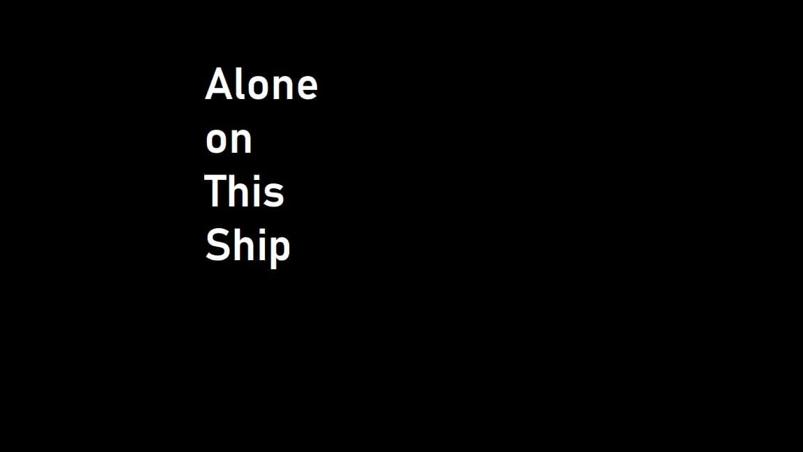 Alone on This Ship