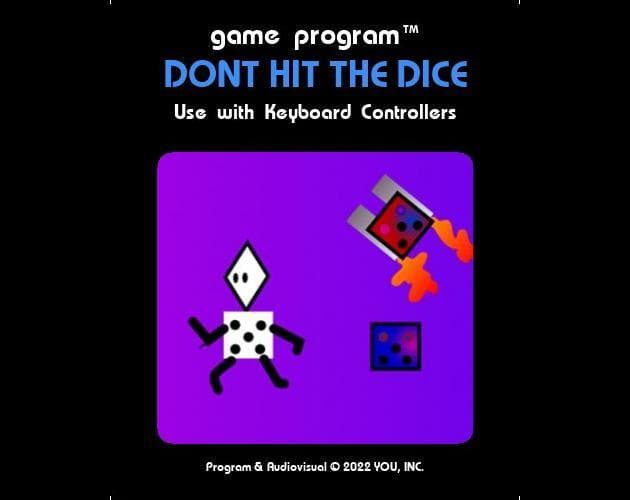 DONT HIT THE DICE