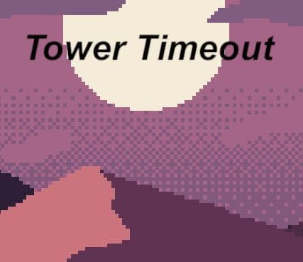 Tower Timeout