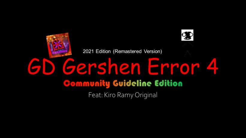 GD Gershen Error 4 (Community Guideline Edition)
