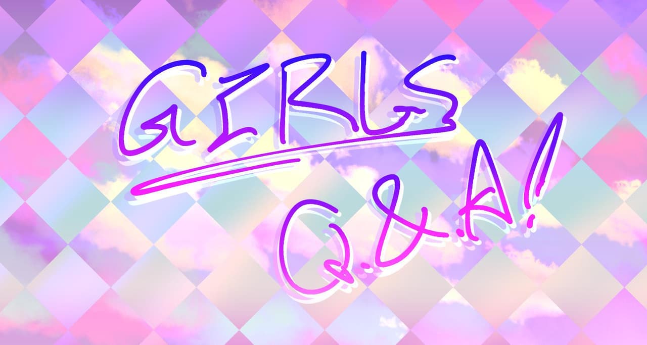 Girls Q&A!