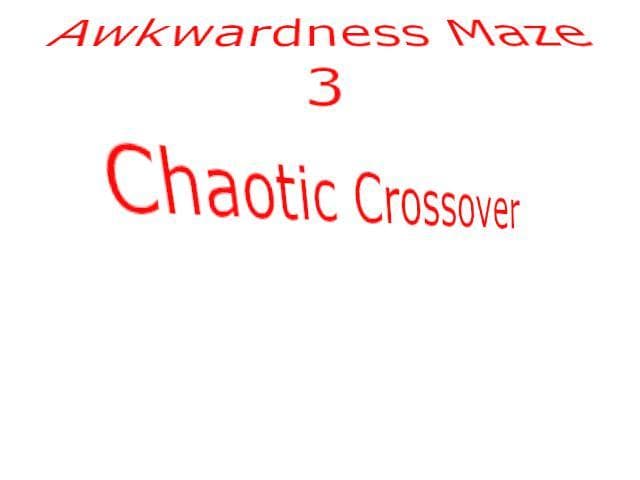 Awkwardness Maze 3