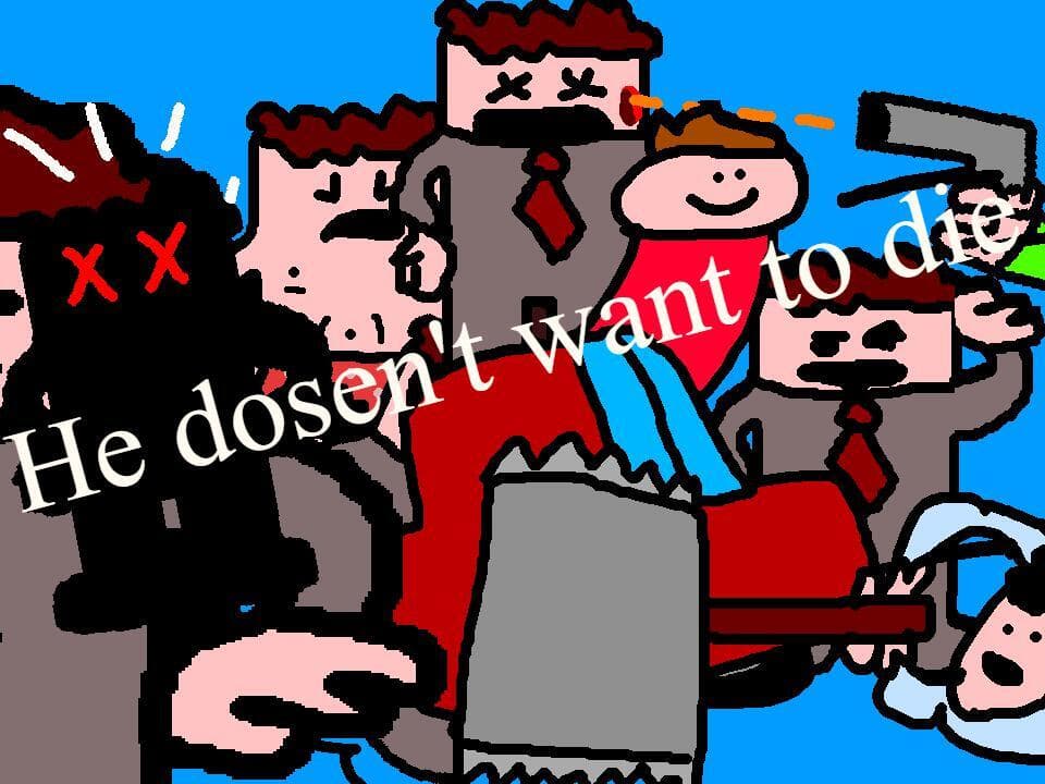 He Dosent want to Die
