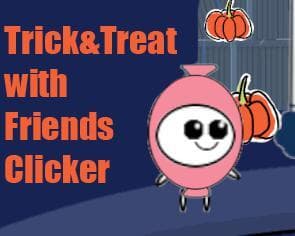Trick AND Treat with Friends Clicker