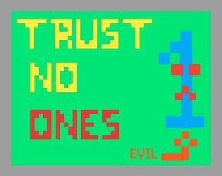 Trust no ones