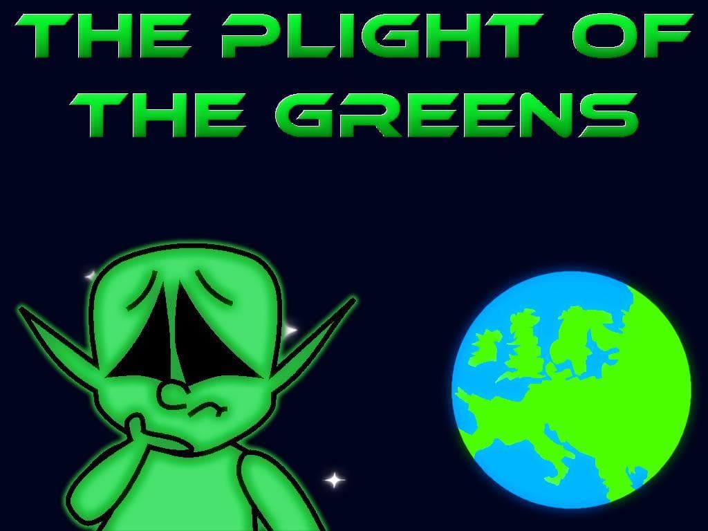 The Plight of the Greens