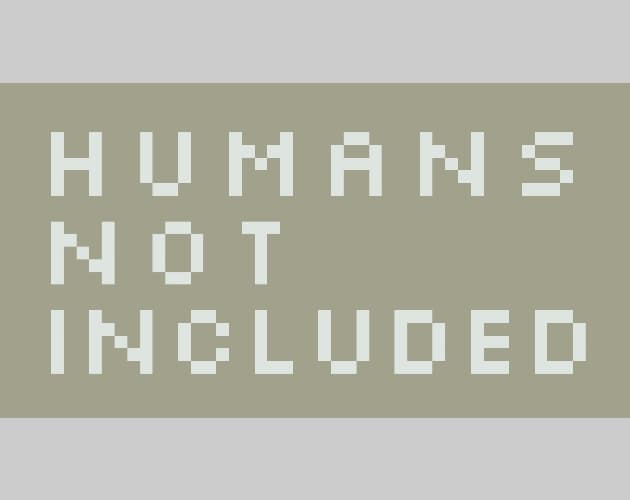 HUMANS NOT INCLUDED