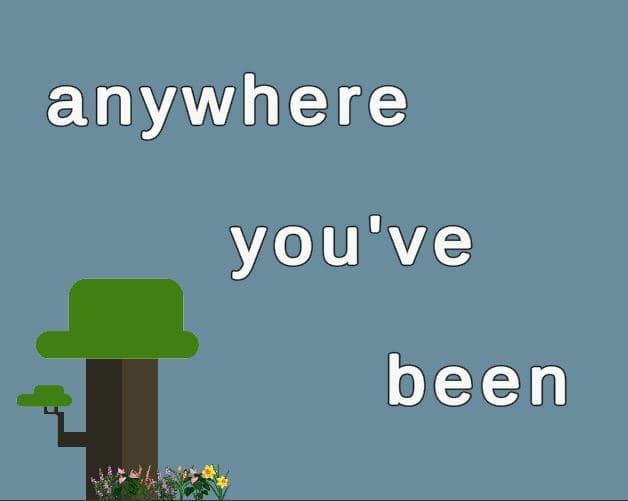 Anywhere Youve Been