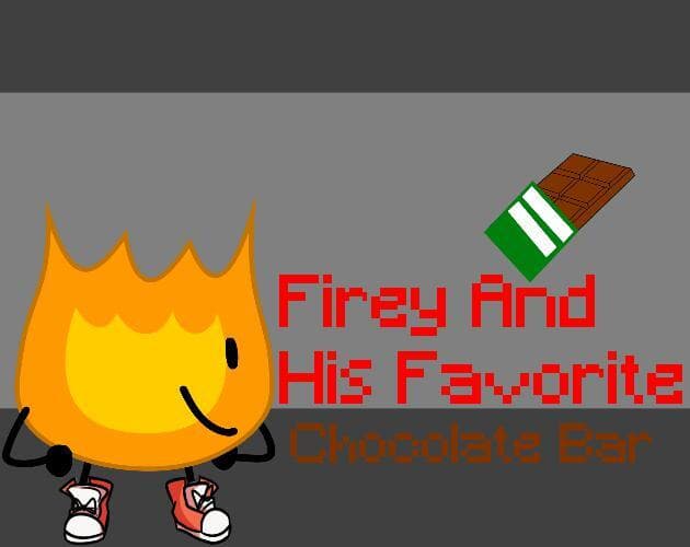 Firey And His Favorite Chocolate Bar