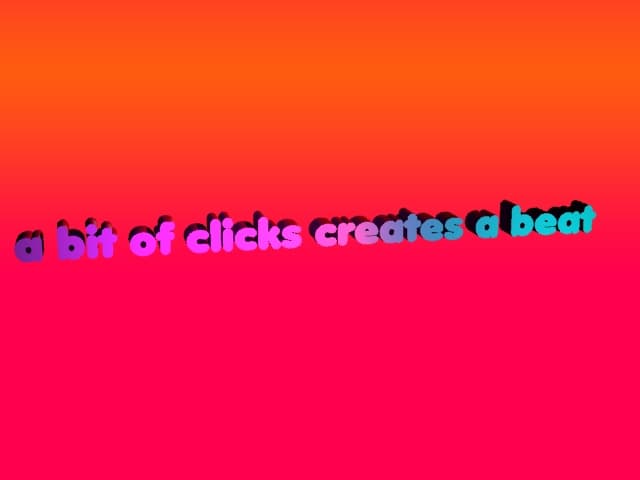 A Bit Of Clicks Creates A Beat