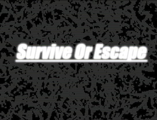 Survive Or Escape