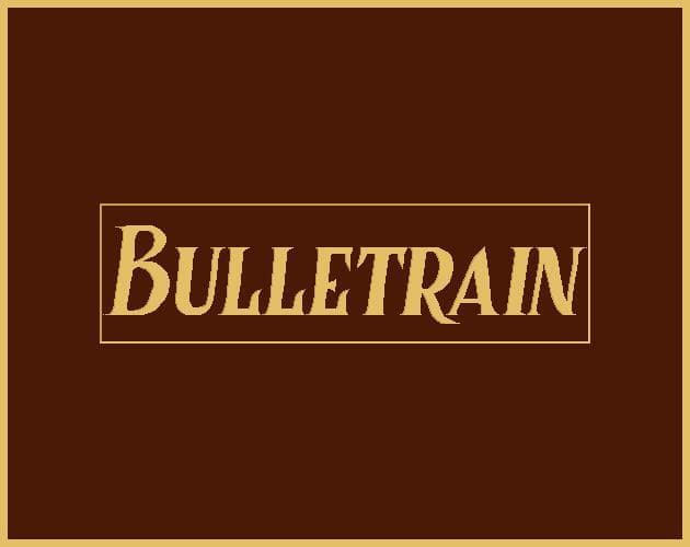 BULLETRAIN (valentinohp, raiizgaming, myticalcat) screenshot 2