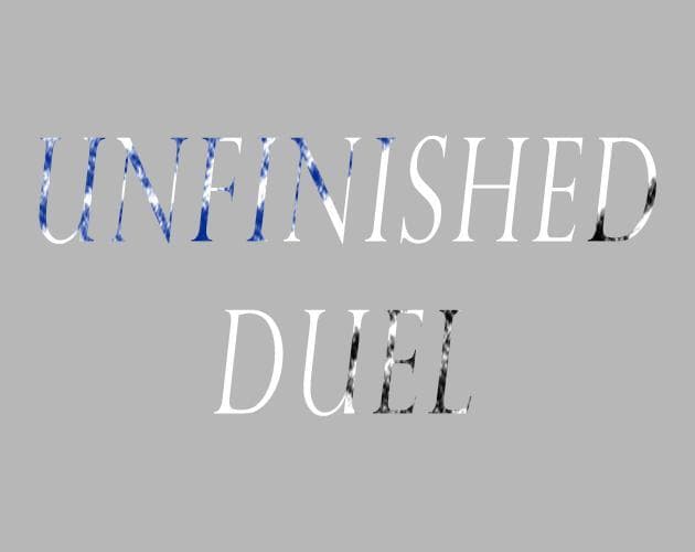 Unfinished Duel