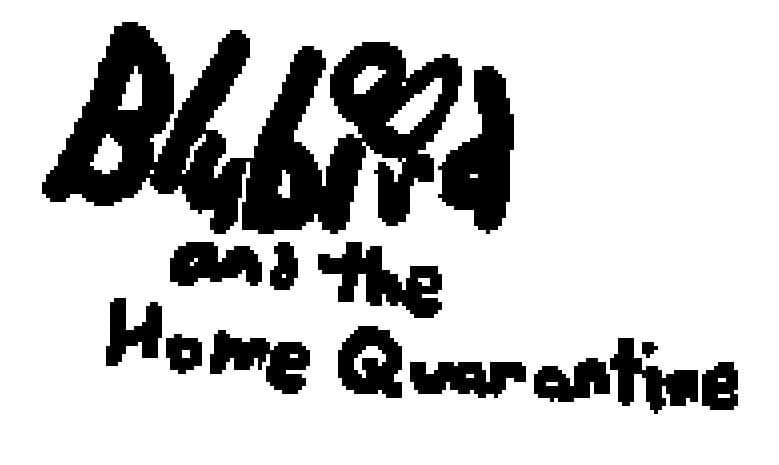 Blubird and the Home Quarantine
