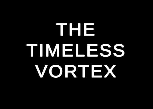 The Timeless Vortex