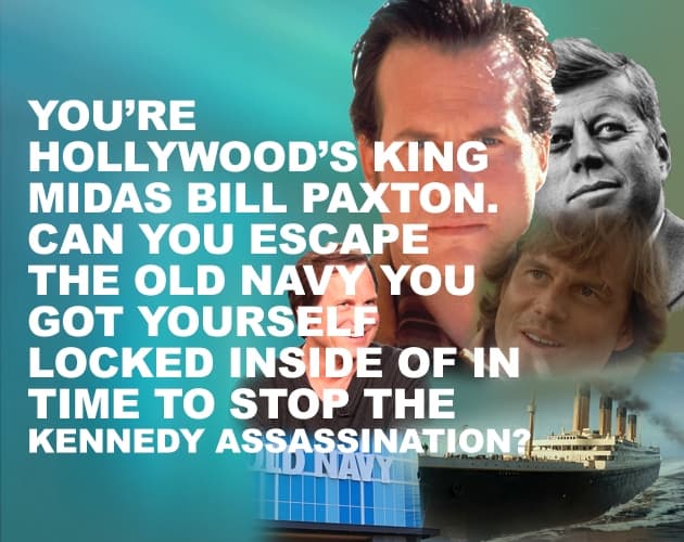 Youre Hollywoods King Midas, Bill Paxton!