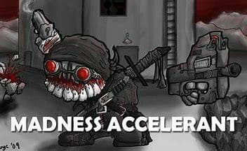 Madness Accelerant (1.4 - Latest Version)