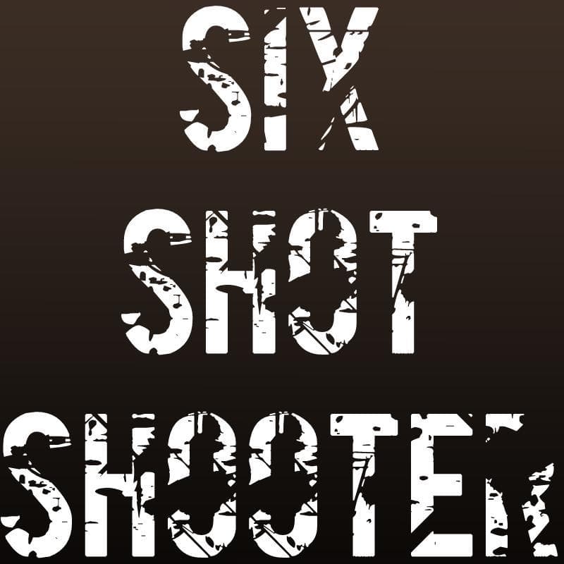 Six Shot Shooter