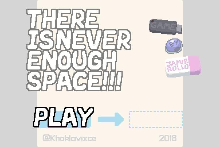 There is Never Enough Space!