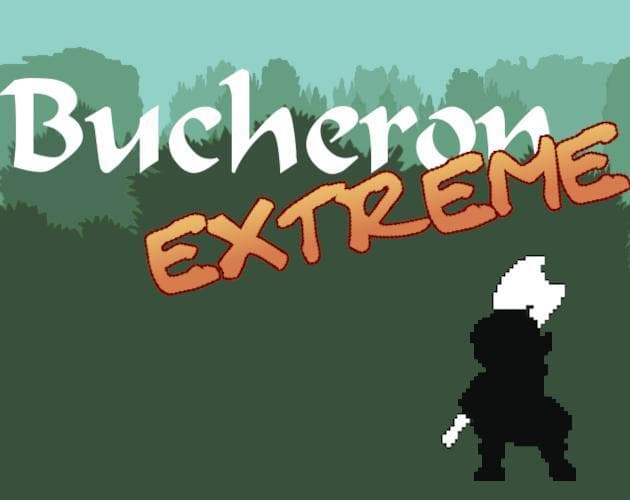 Extreme Bucheron