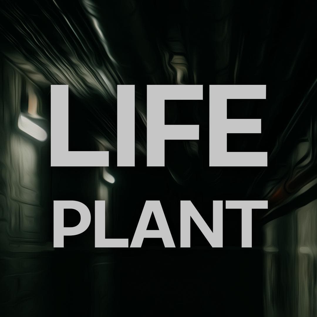 LIFE PLANT