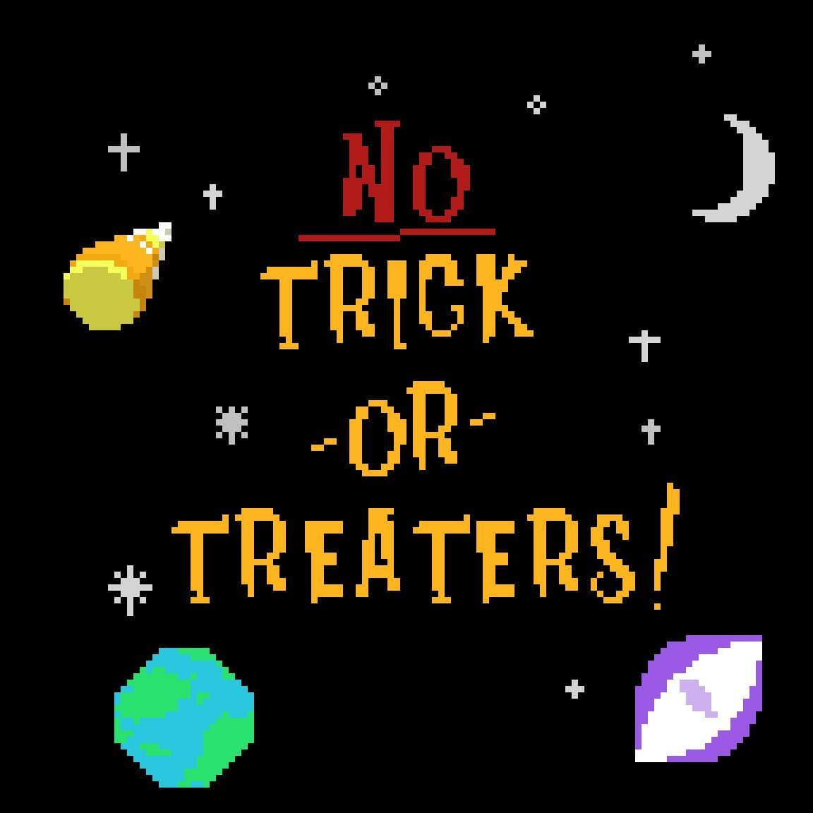 No Trick Or Treaters