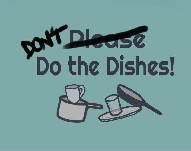 Dont Do the Dishes! screenshot 3