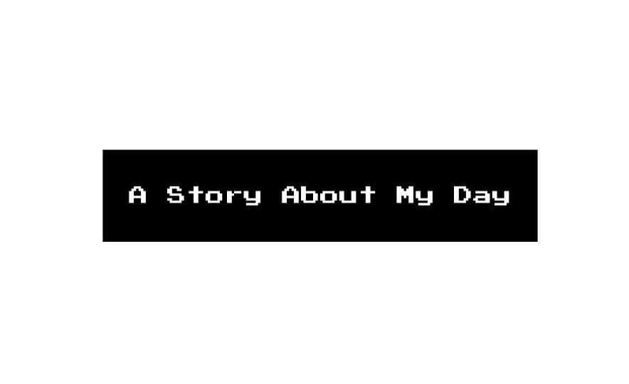 A Story About My Day