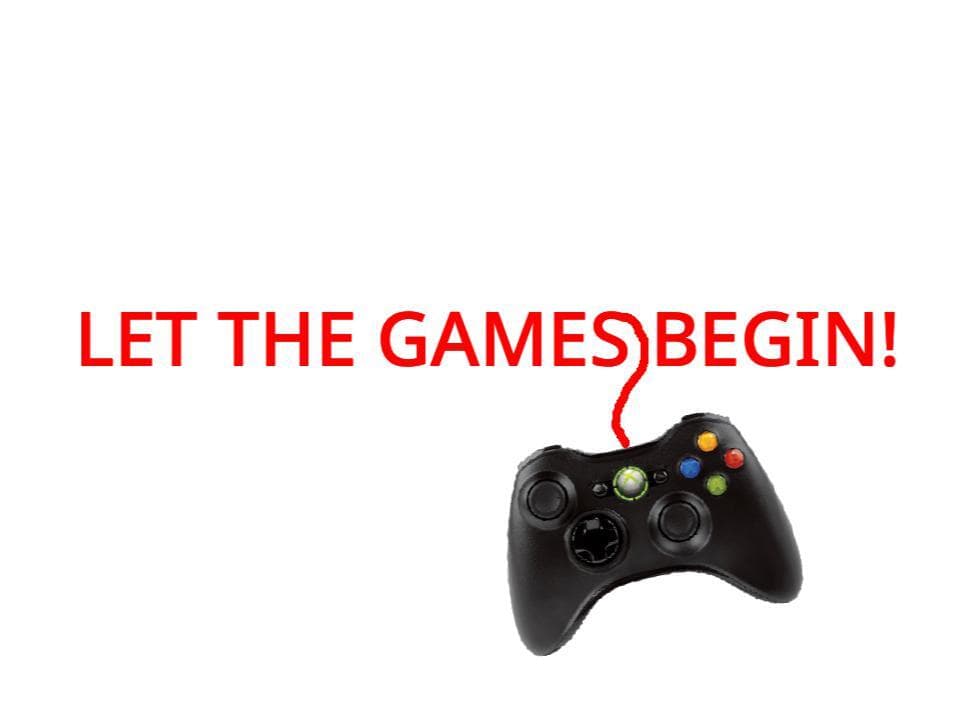 Let The GAMES Begin!