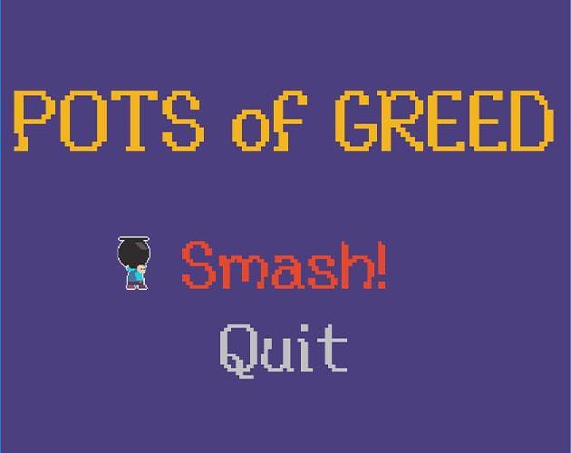 Pots of Greed!