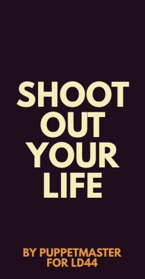 shoot out your life screenshot 2