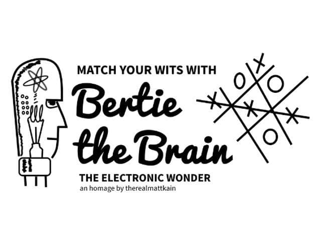 Bertie the Brain Homage