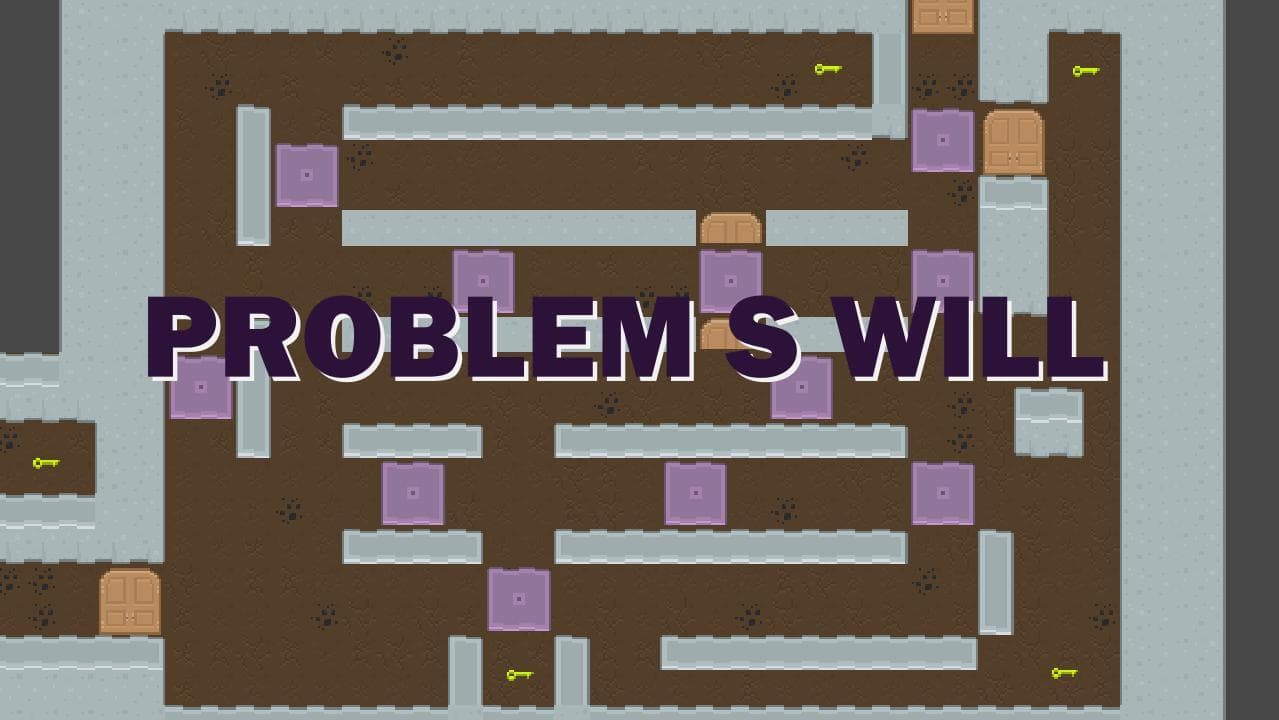 PROBLEM S WILL