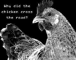 Why Did The Chicken Cross The Road