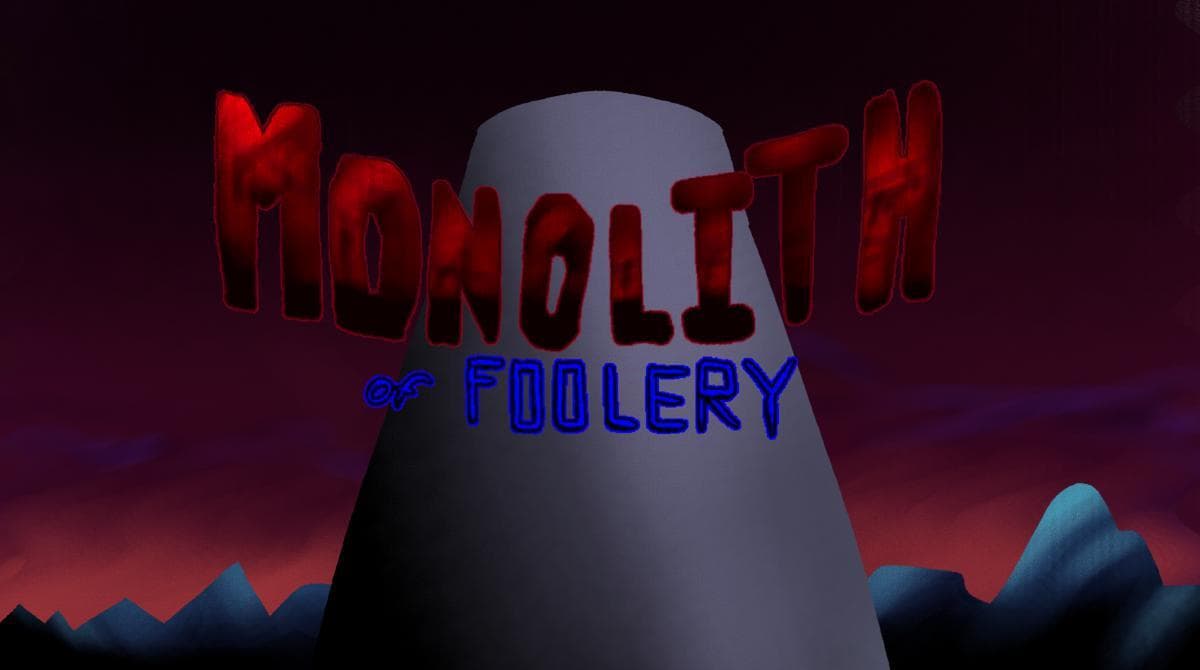 Monolith of Foolery