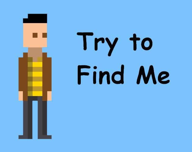 Try to Find Me