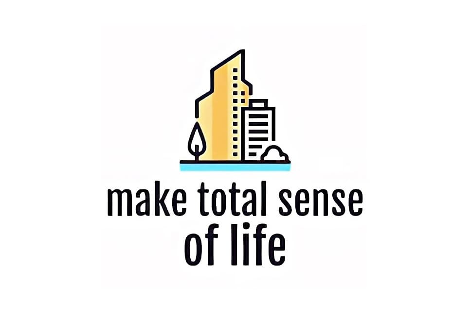Make Total Sense Of Life