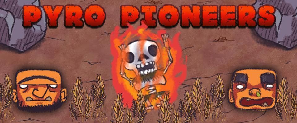 Pyro Pioneers- game jam 24h