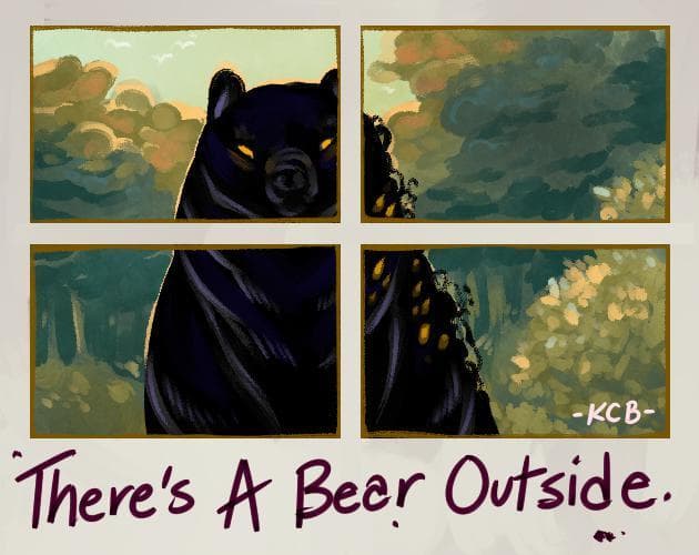 Theres A Bear Outside