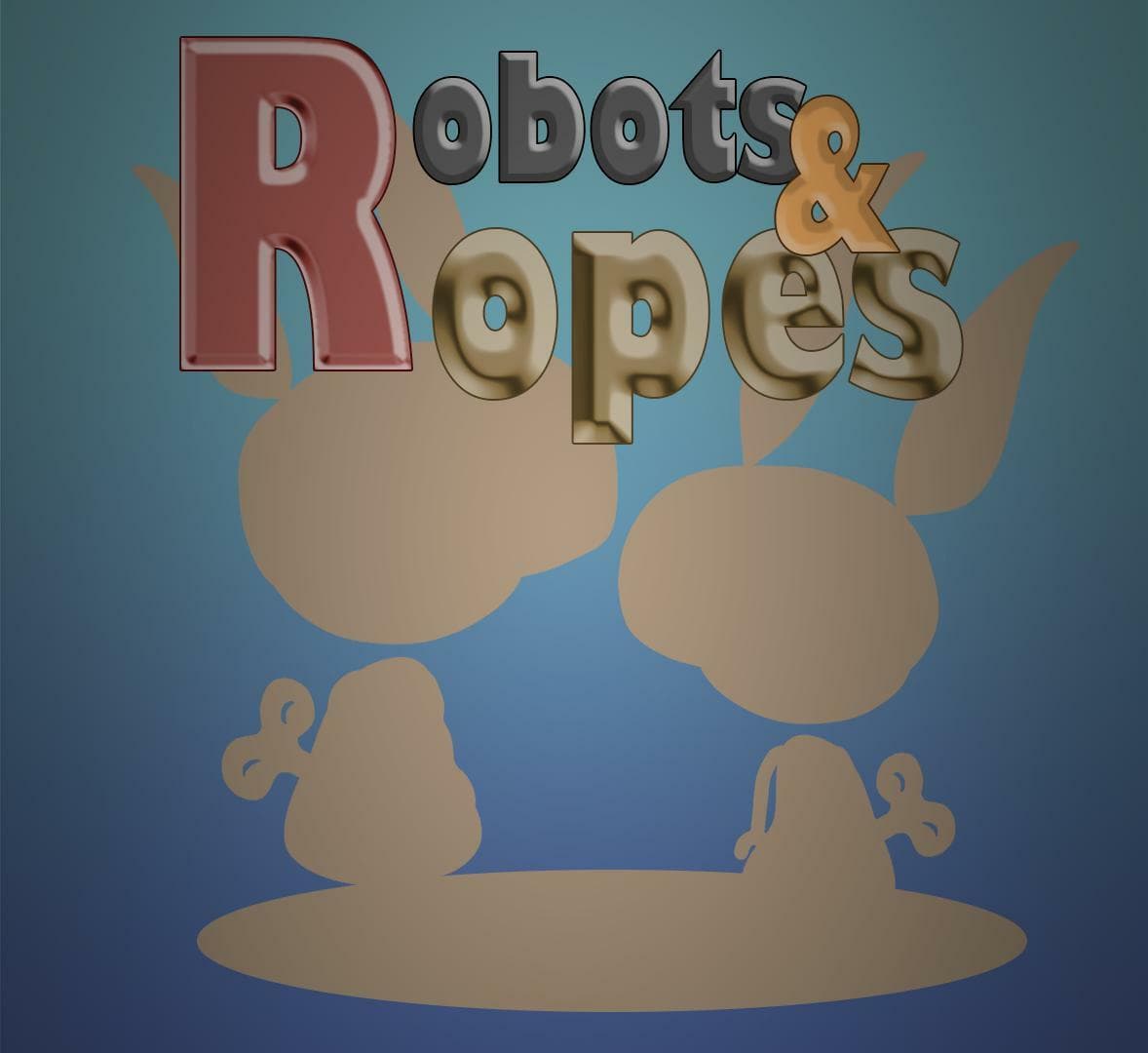 Robots&Ropes