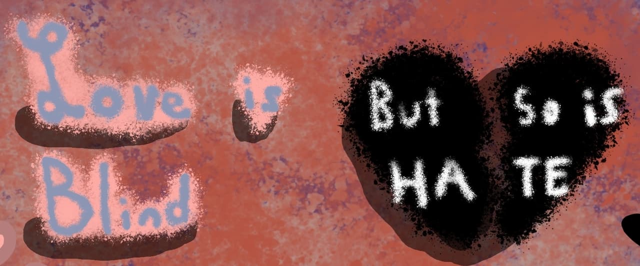 Love is Blind, But So Is Hate screenshot 2