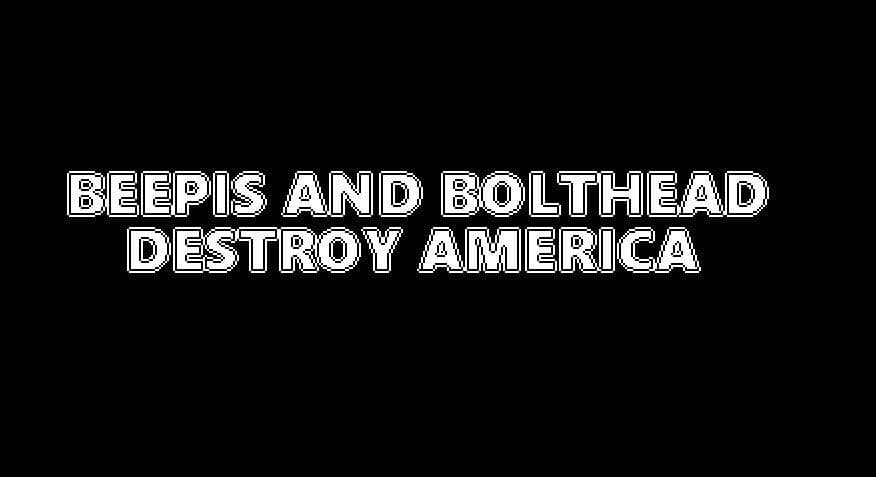 BEEPIS AND BOLTHEAD DESTROY AMERICA