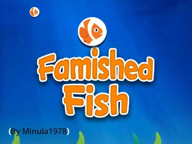 Famished fish