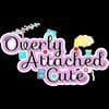 Overly Attached Cute