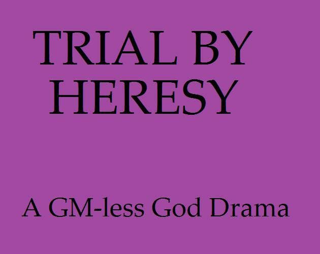 Trial By Heresy