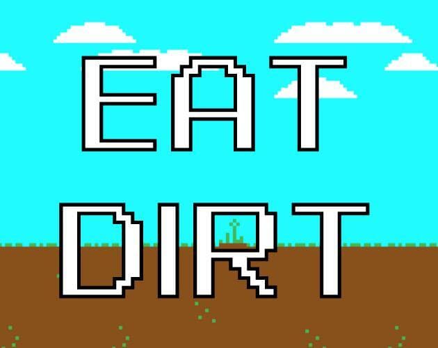 EAT DIRT