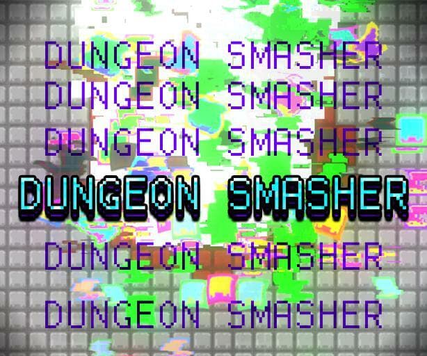 Dungeon Smasher 2.0 DEVELOPMENT