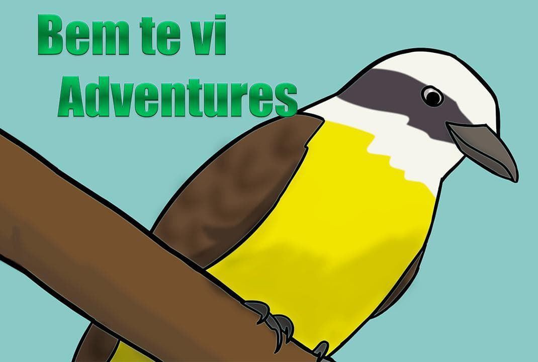 Bem-te-vi Adventures