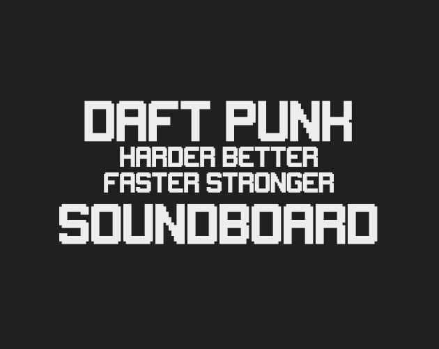 Harder Better Faster Stronger Soundboard BETA