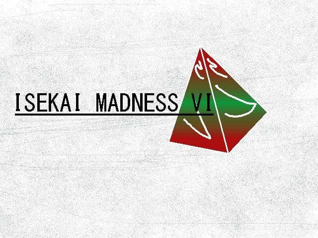 Isekai Madness VI